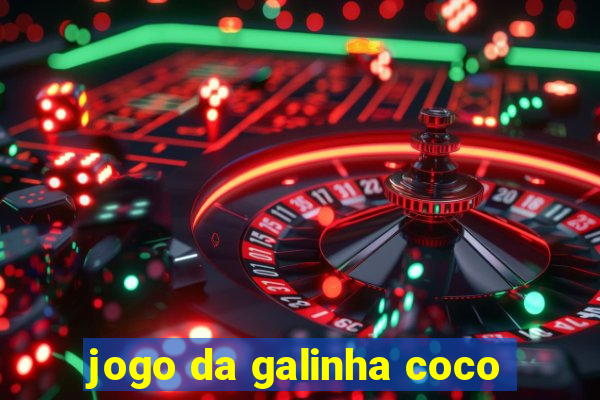 jogo da galinha coco